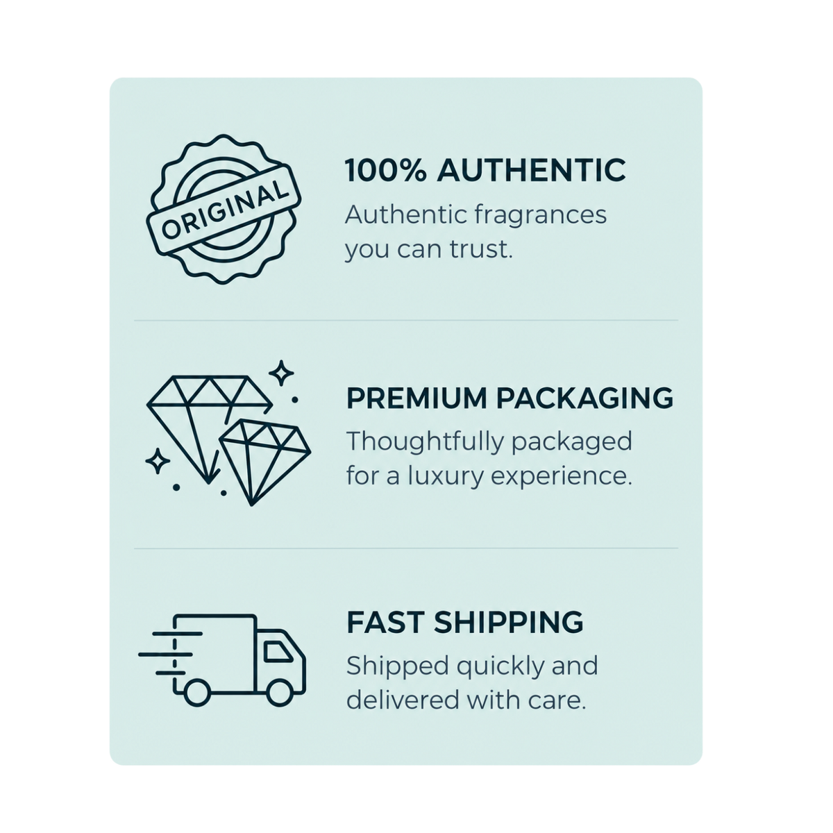 100% AUTHENTIC: Authentic fragrances you can trust. PREMIUM PACKAGING: Thoughtfully packaged for a luxury experience. FAST SHIPPING: Shipped quickly and delivered with care.